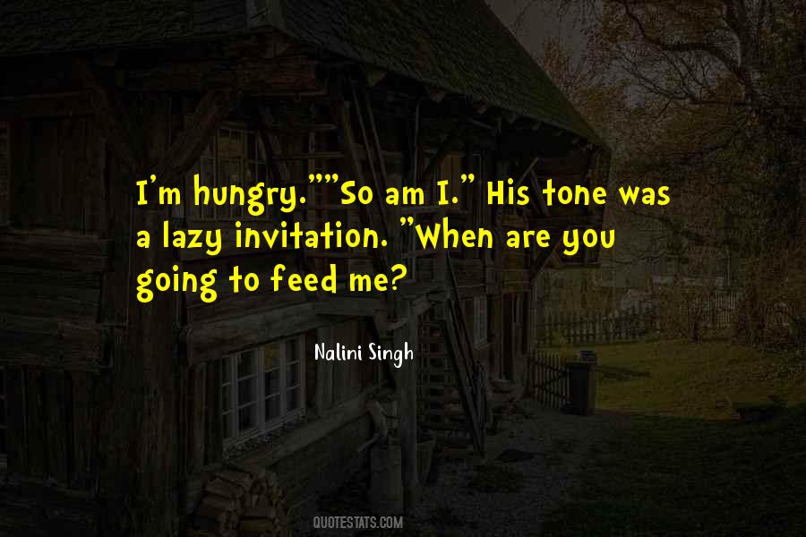 Am Hungry Quotes #790028