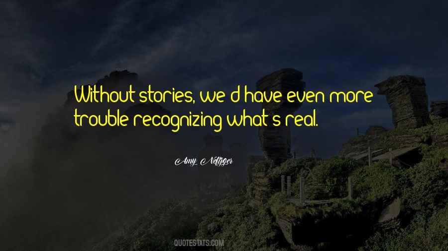 Real Stories Quotes #191163