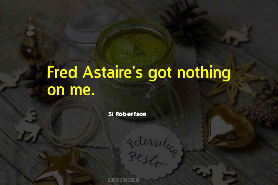 Astaire Quotes #1417958