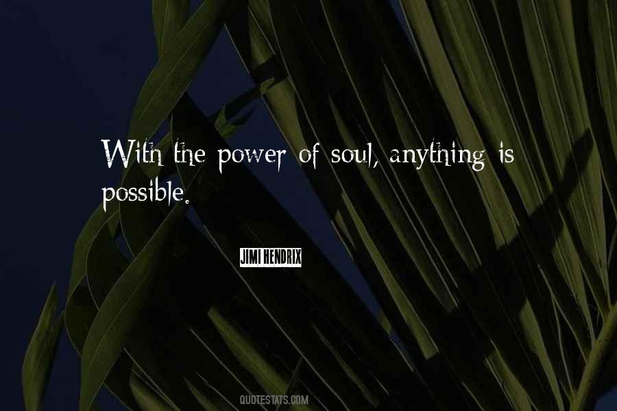 Power Of Soul Quotes #733488