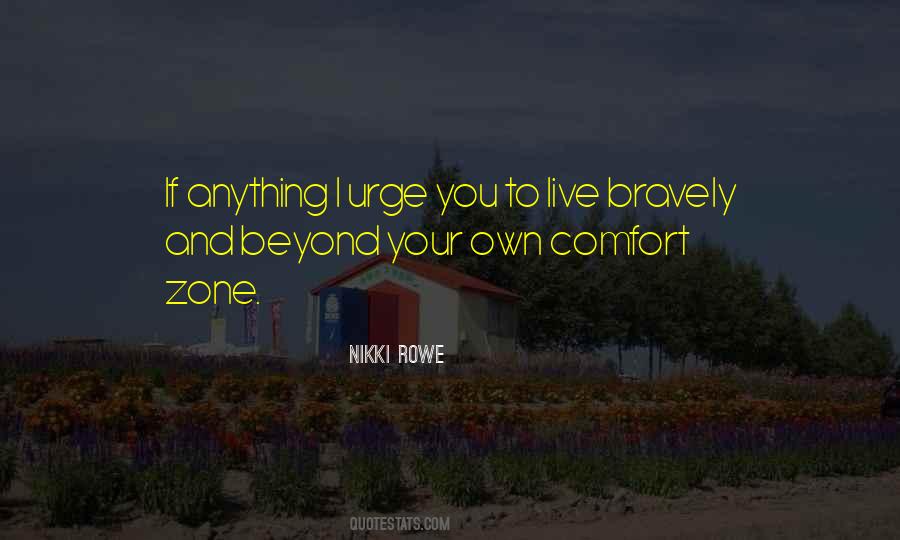 Beyond Your Comfort Zone Quotes #1611807