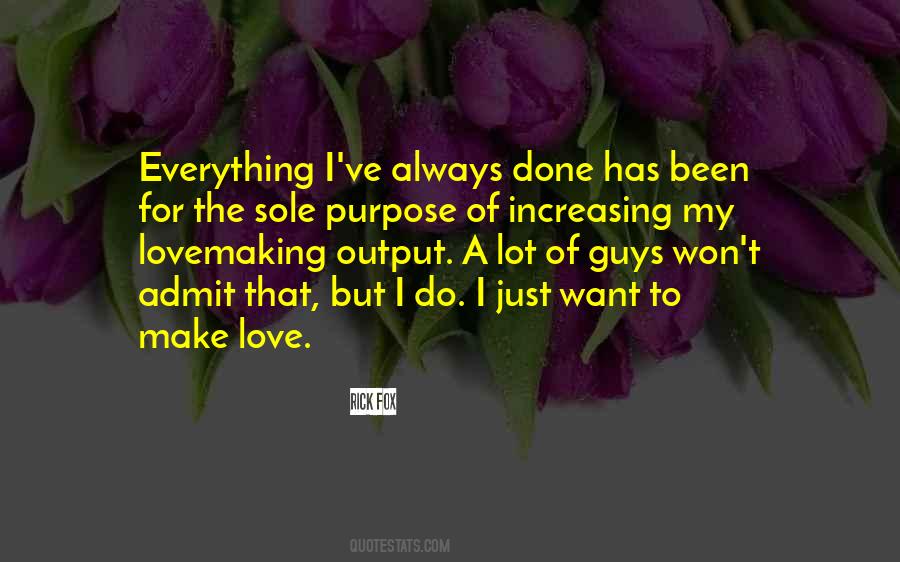 Everything Has A Purpose Quotes #1476005