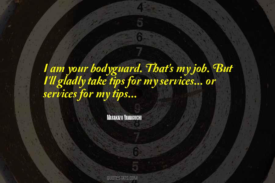 Your Bodyguard Quotes #1560453