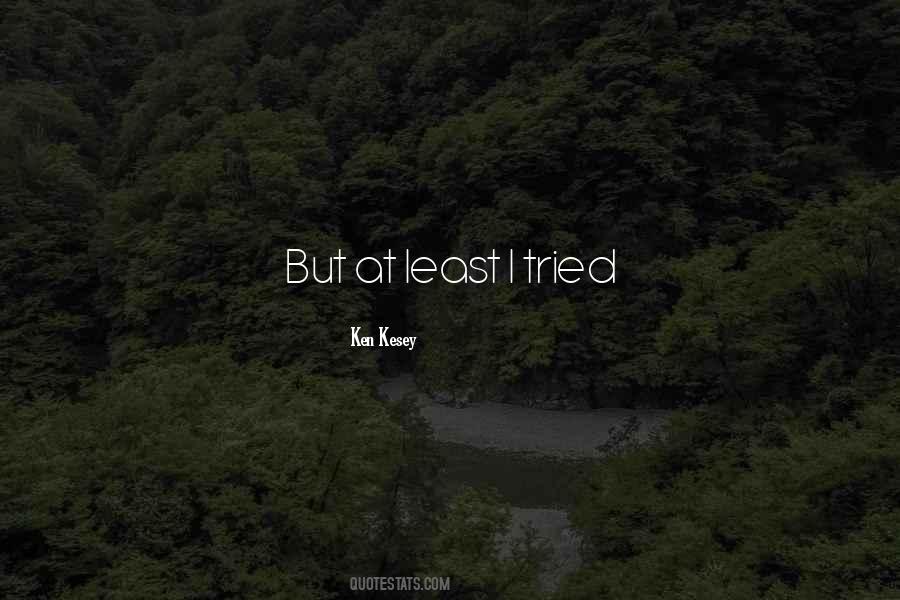 At Least I Tried Quotes #346678