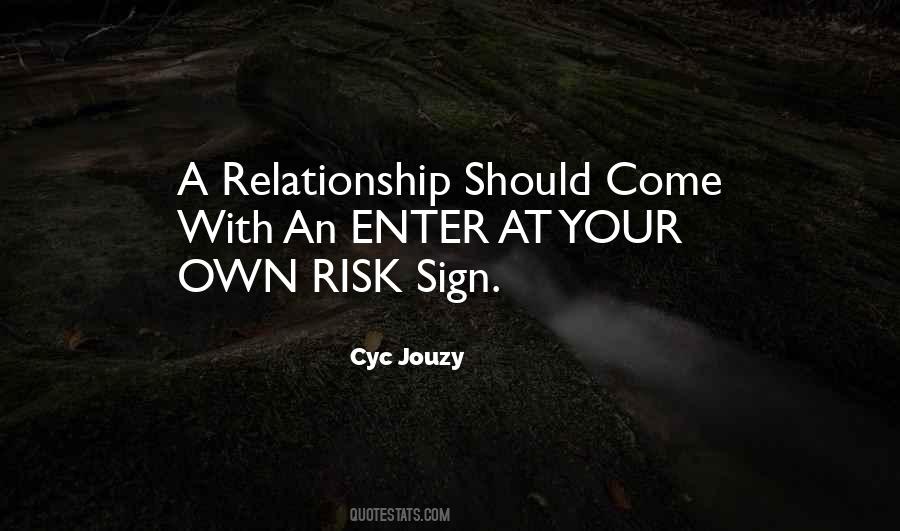 At Your Own Risk Quotes #494675