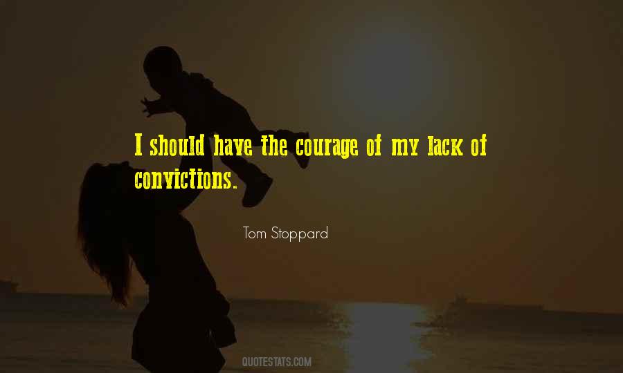 Convictions Courage Quotes #1879271