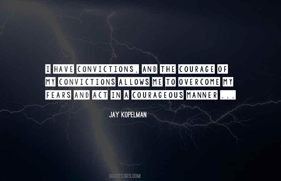 Convictions Courage Quotes #493482