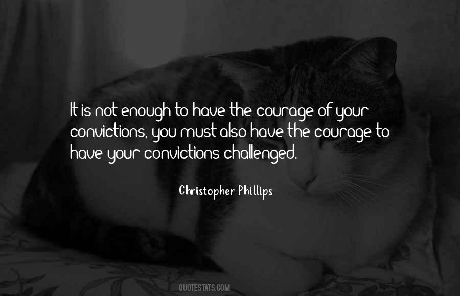 Convictions Courage Quotes #605776