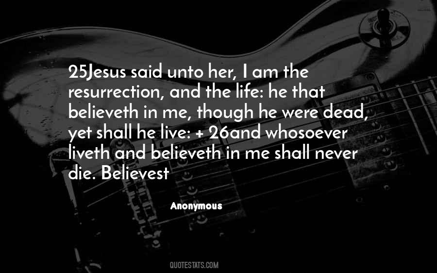 Resurrection And The Life Quotes #108998