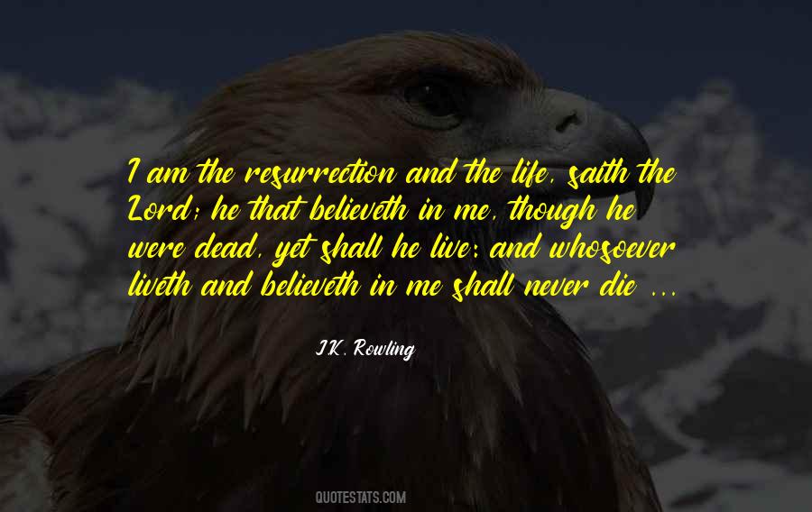 Resurrection And The Life Quotes #943317