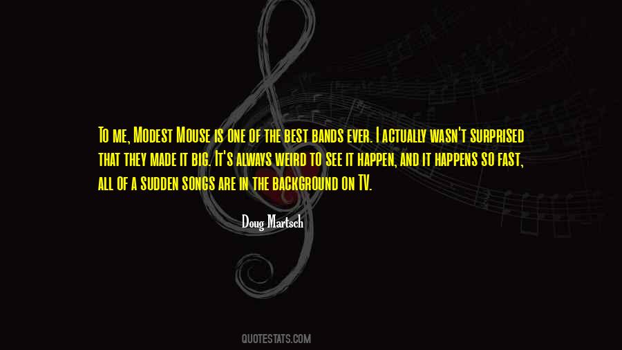 Quotes About Modest Mouse #733992