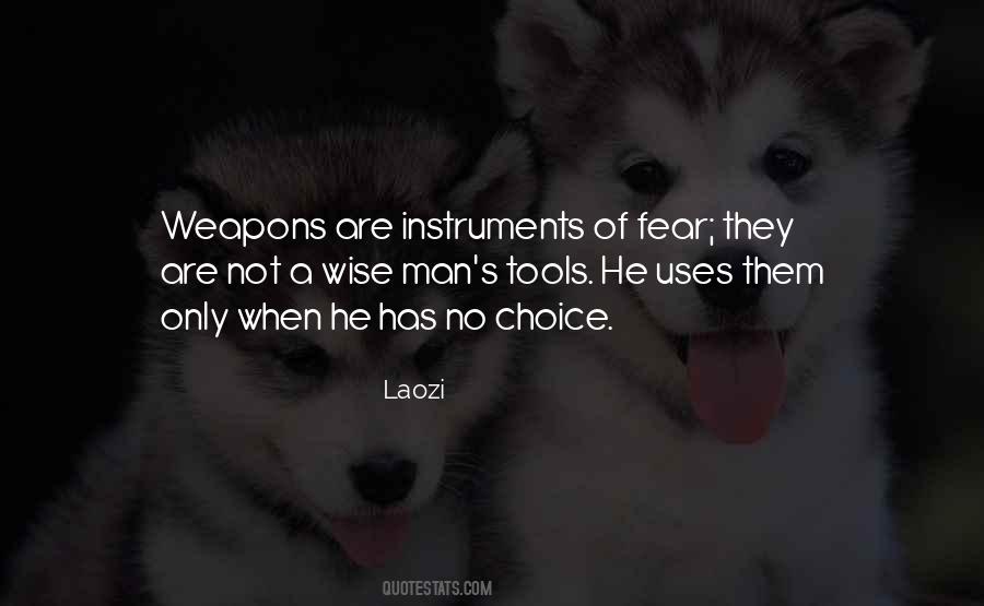 A Choice Of Weapons Quotes #1607702