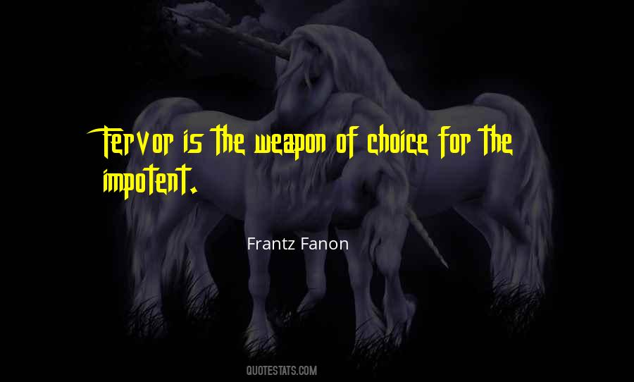 A Choice Of Weapons Quotes #232339