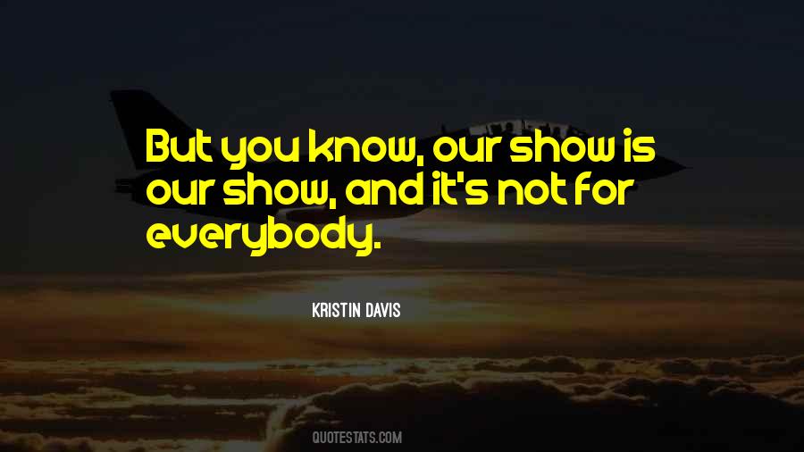 Know And Show Quotes #209200