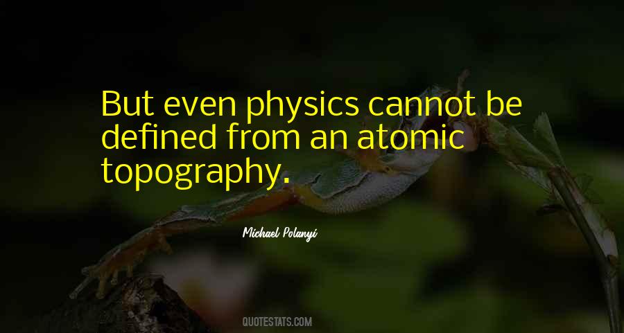 Atomic Physics Quotes #231689