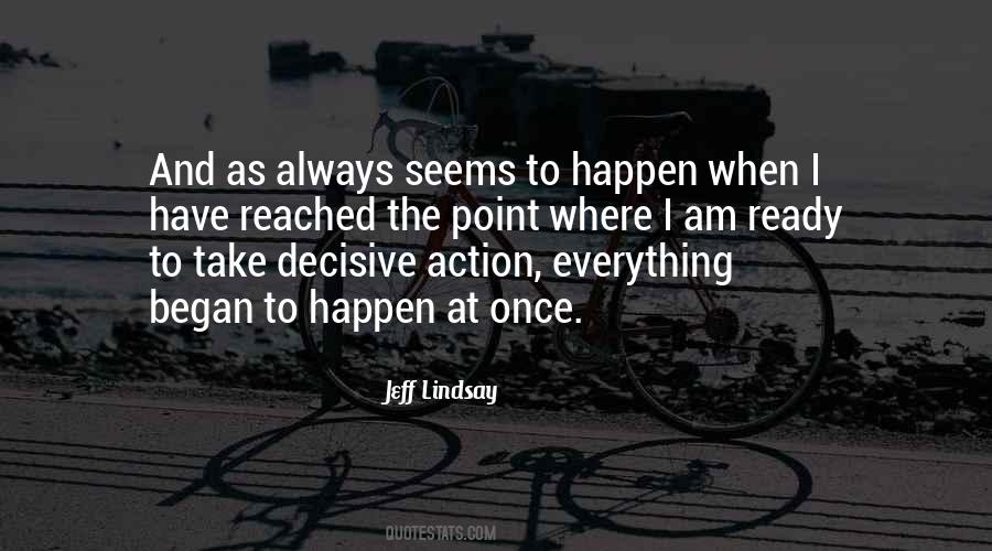 When To Take Action Quotes #1476907