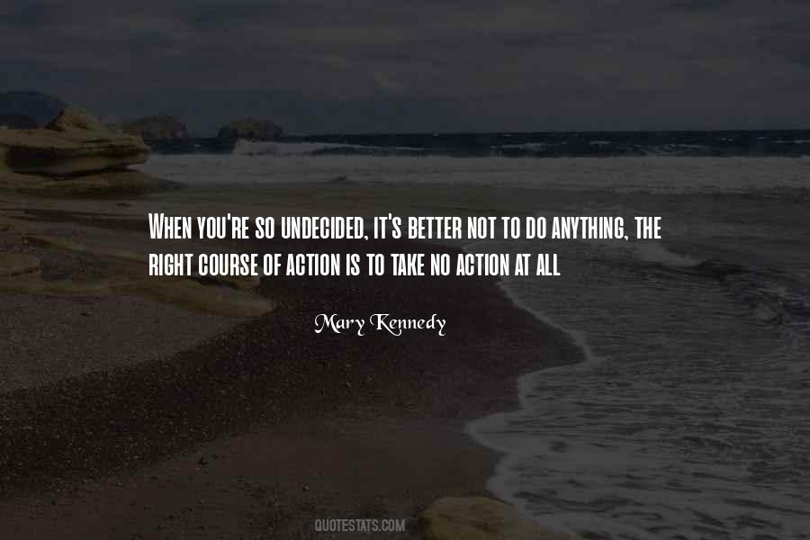 When To Take Action Quotes #1626643