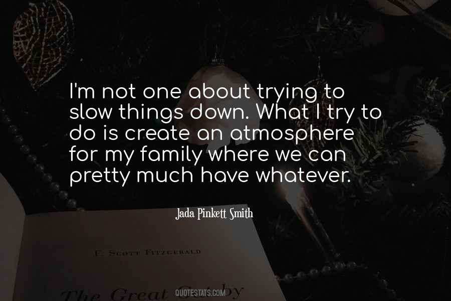 Family Atmosphere Quotes #712227