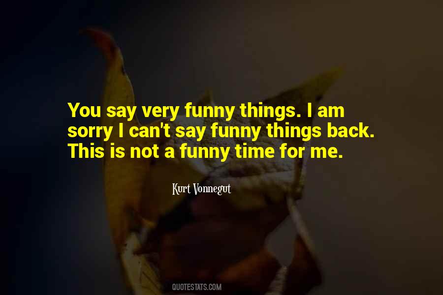 I Am Not Sorry Quotes #489330