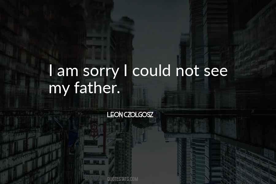 I Am Not Sorry Quotes #625223