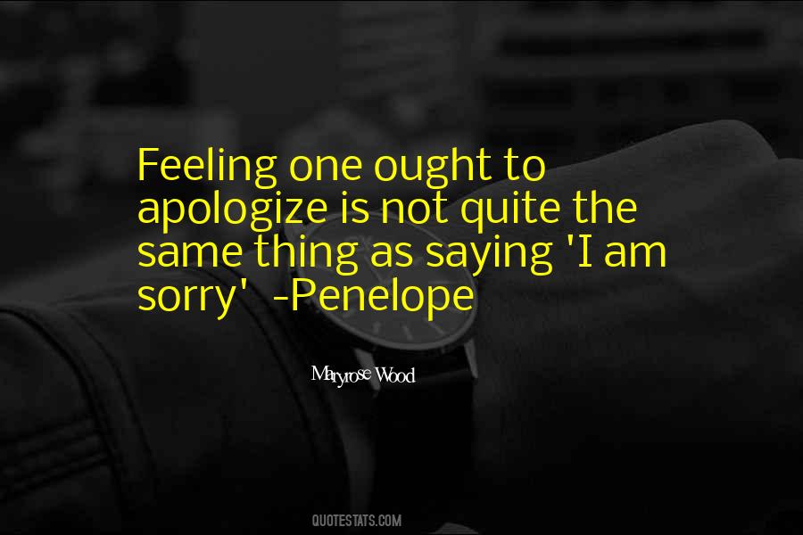 I Am Not Sorry Quotes #928590