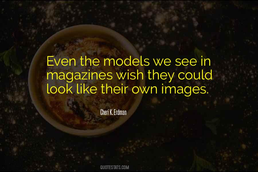 Quotes About Models In Magazines #763469