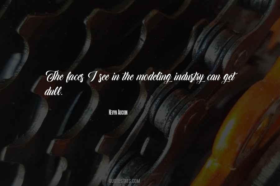 Quotes About Modeling Industry #1401163