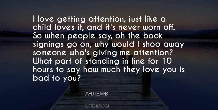 Attention Love Quotes #176922