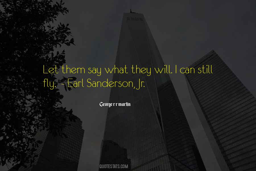 Earl Sanderson Quotes #1159674