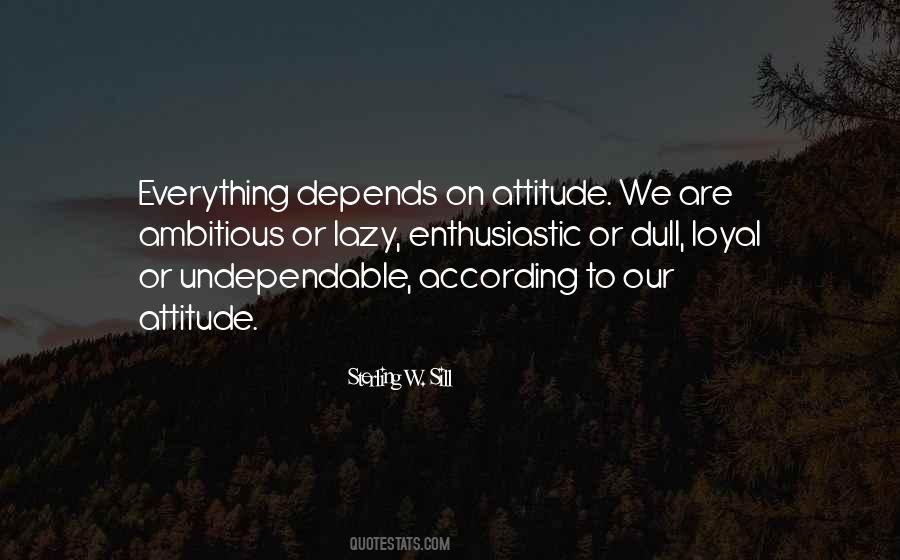 Attitude Depends On You Quotes #693200