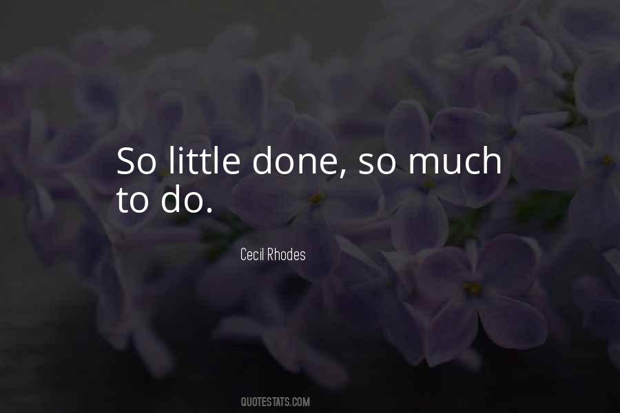 So Much To Do Quotes #1058715