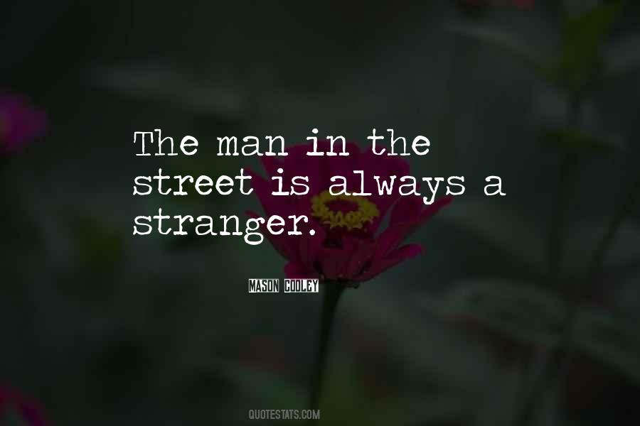 Man In The Street Quotes #1401628