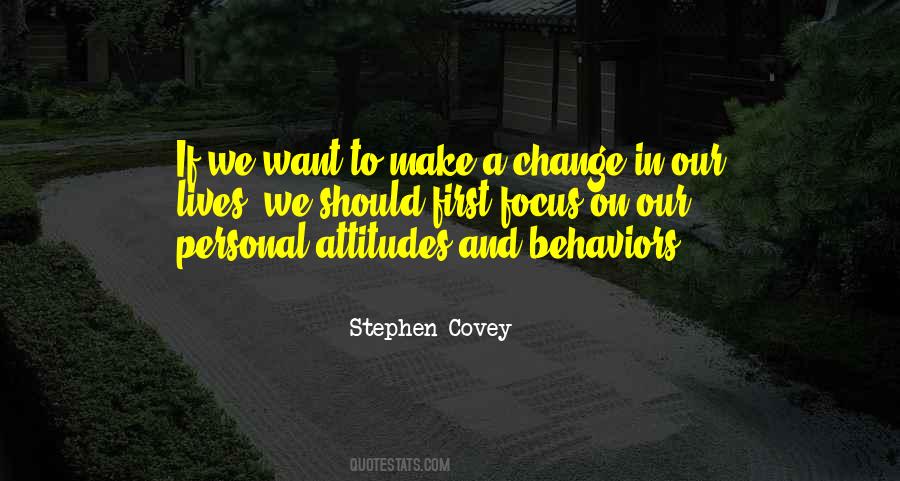 Attitudes And Behaviors Quotes #634926