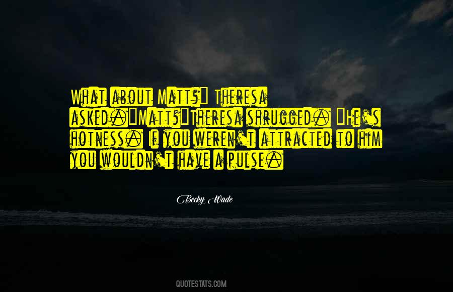 Attracted To Him Quotes #275264