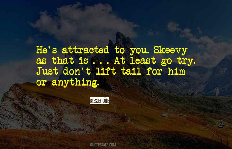 Attracted To Him Quotes #617338