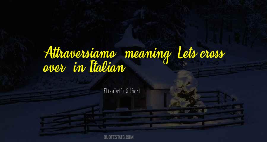 Attraversiamo Quotes #586436