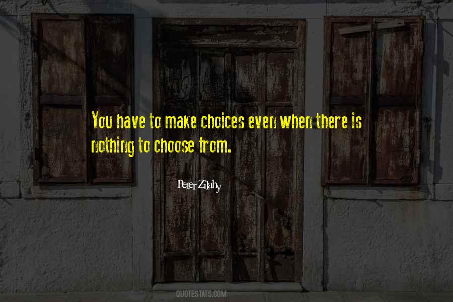 Choices To Make Quotes #34412