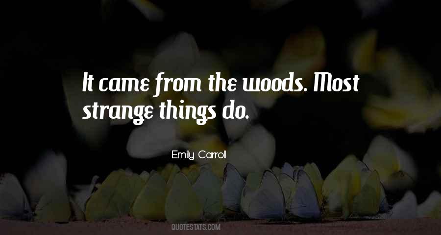 Quotes About The Woods #1259339