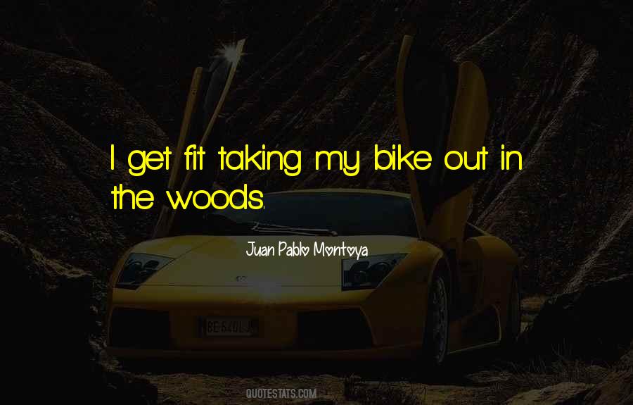 Quotes About The Woods #1377912