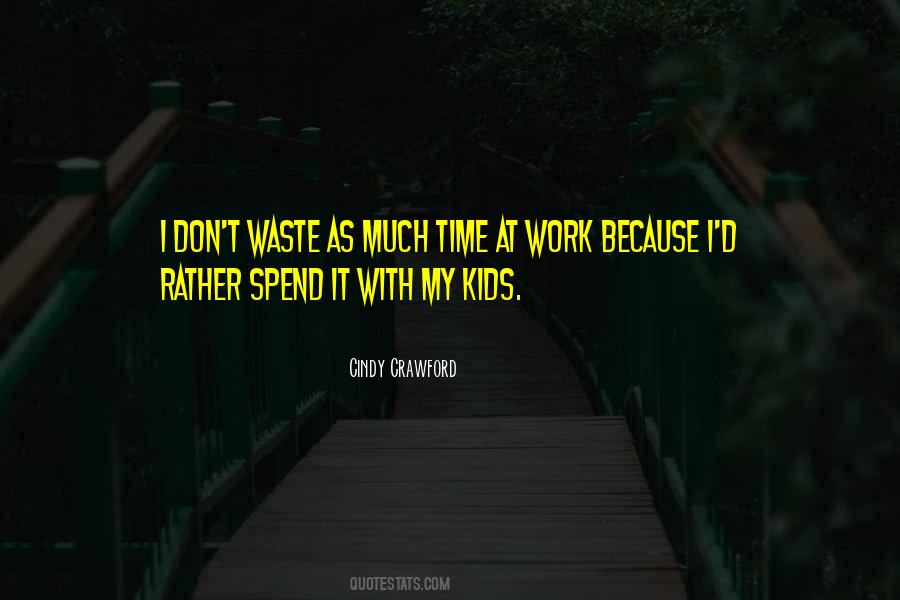 Time With Kids Quotes #441144
