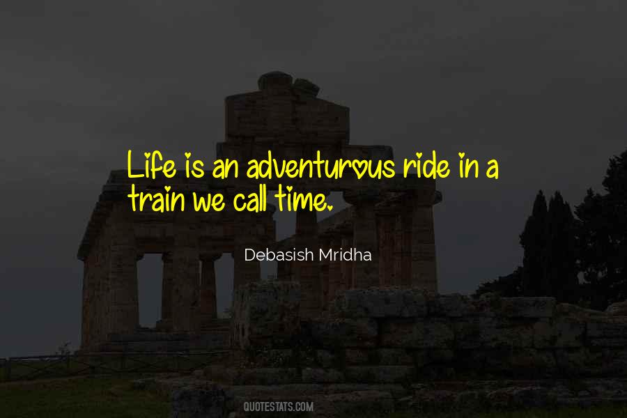 Life Is An Adventurous Ride Quotes #864440