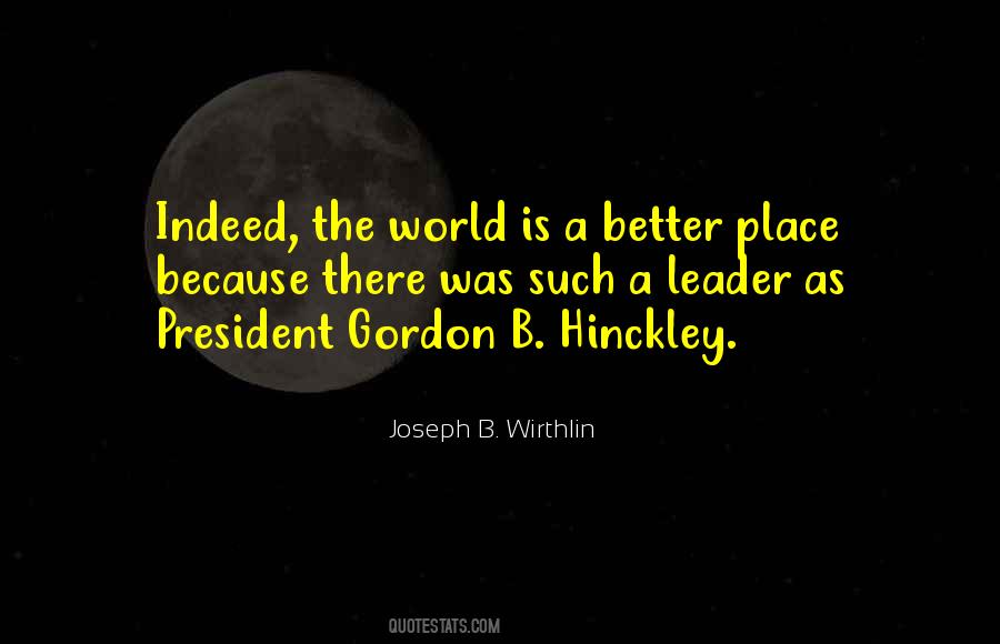 President Gordon B Hinckley Quotes #1698449