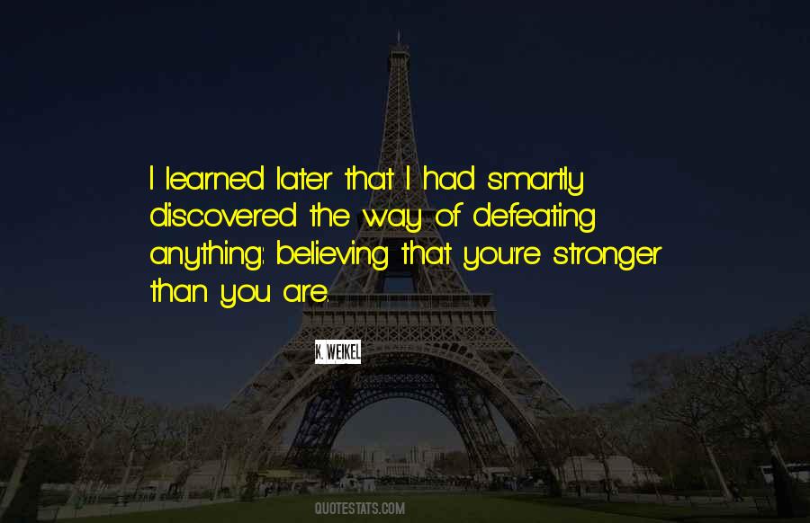 You Are Stronger Quotes #87877