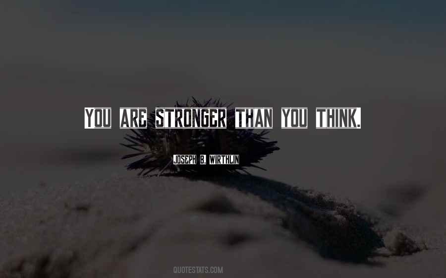 You Are Stronger Quotes #885574