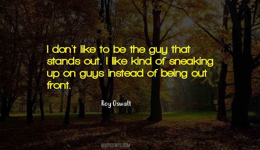 Be The Guy Quotes #1766380