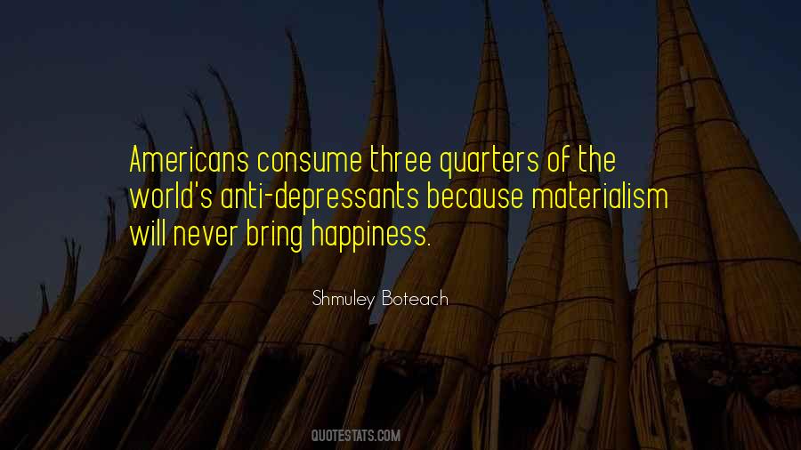 Consume Happiness Quotes #1274558