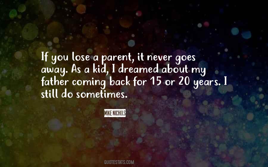 Gone Never Coming Back Quotes #1600207