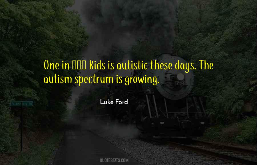 Autism Spectrum Quotes #1412448
