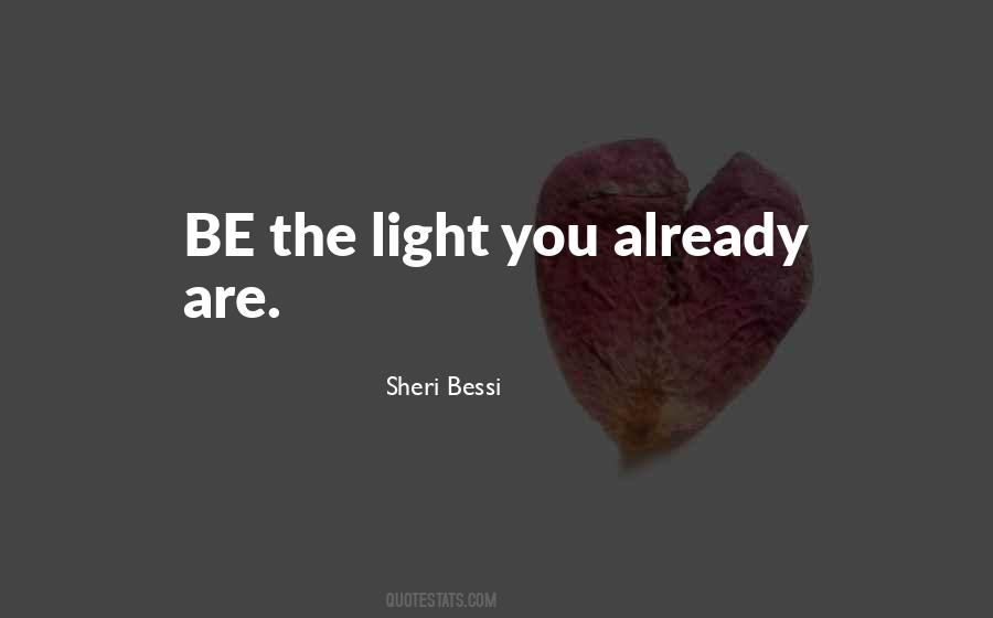 Be The Light Quotes #1076563