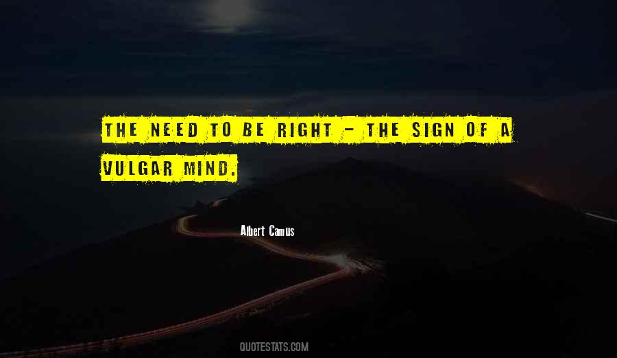 Need To Be Right Quotes #137636